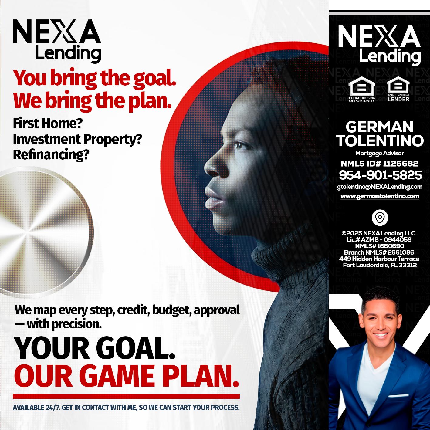 YOUR GOAL. OUR GAME PLAN. - German Tolentino -Mortgage Advisor